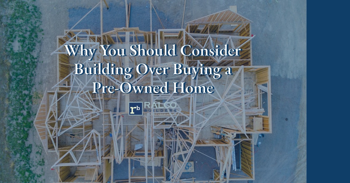 Why You Should Consider Building Blog Post - Over Buying A Pre-Owned Home-Featured Image